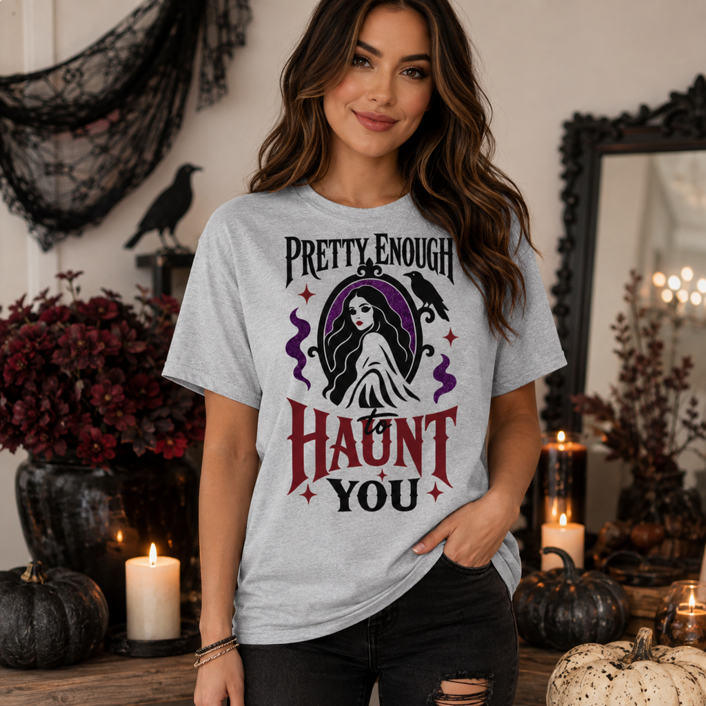 Pretty Enough to Haunt You Graphic Halloween Tee