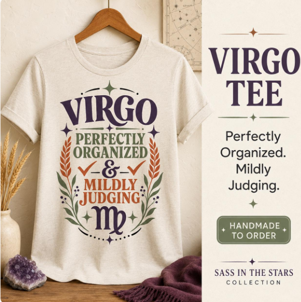 Virgo Zodiac Shirt, Perfectly Organized Mildly Judging Tee, Sassy Astrology Gift, Virgo Birthday Shirt, Sass in the Stars Collection