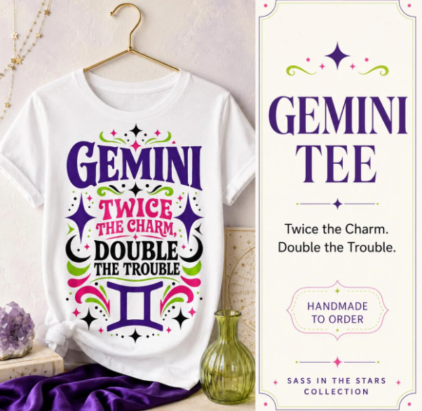 Gemini Zodiac Shirt, Twice the Charm Double the Trouble Tee, Sassy Astrology Gift, Gemini Birthday Shirt for Women