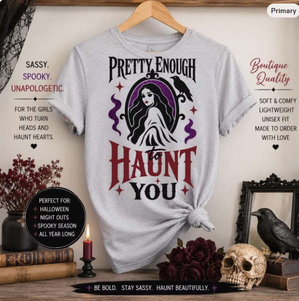 Pretty Enough to Haunt You Graphic Halloween Tee